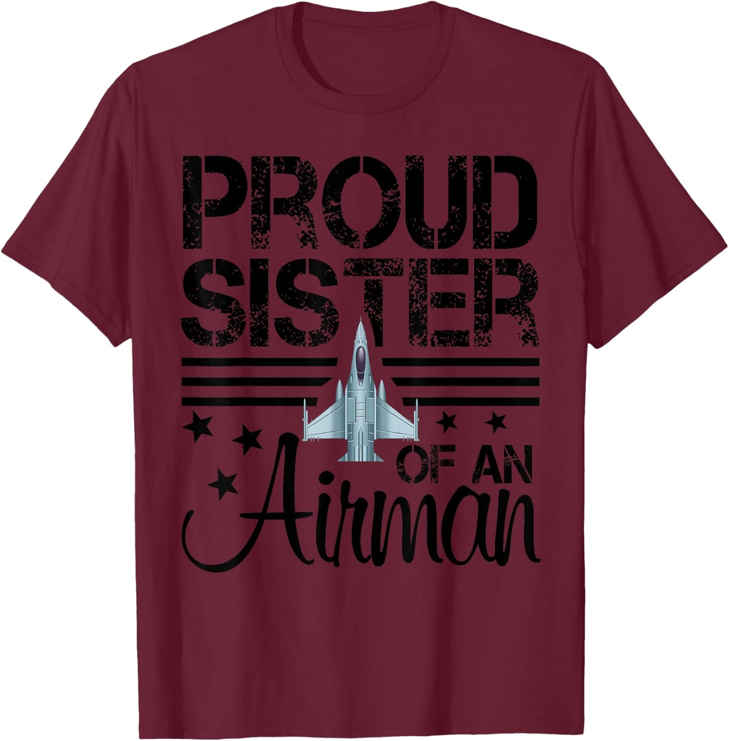 Proud Sister of an Airman Jet Airplane Pilot T-Shirt - T-Shirt | Maroon