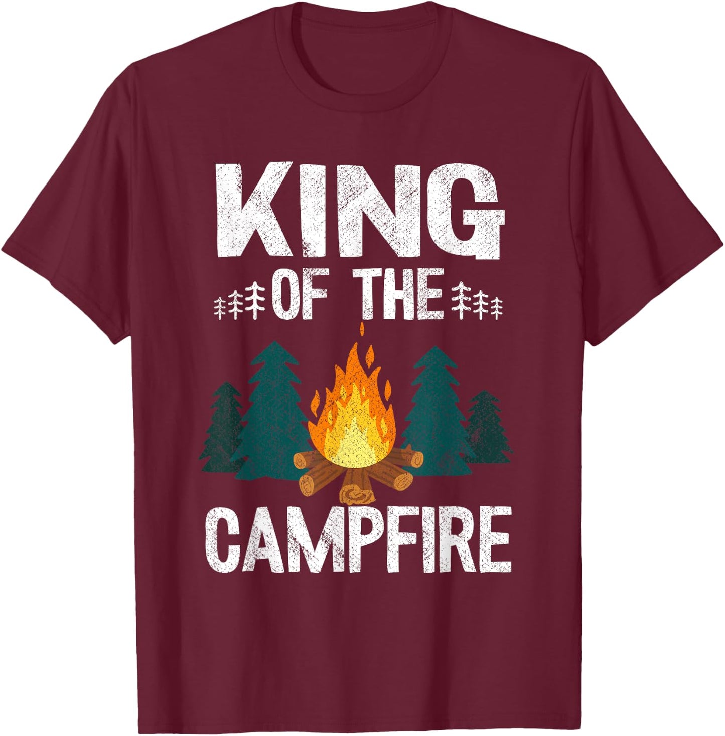 King Of The Campfire Happy Hiking Cousin Camp Funny Camping T-Shirt - T-Shirt | Maroon