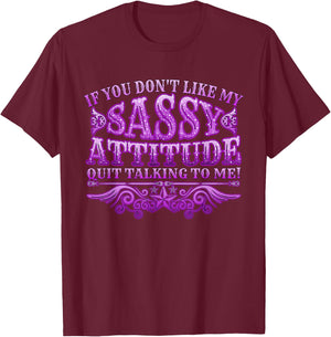 If you don't like my cheeky attitude, stop talking to me T-Shirt - T-Shirt | Maroon