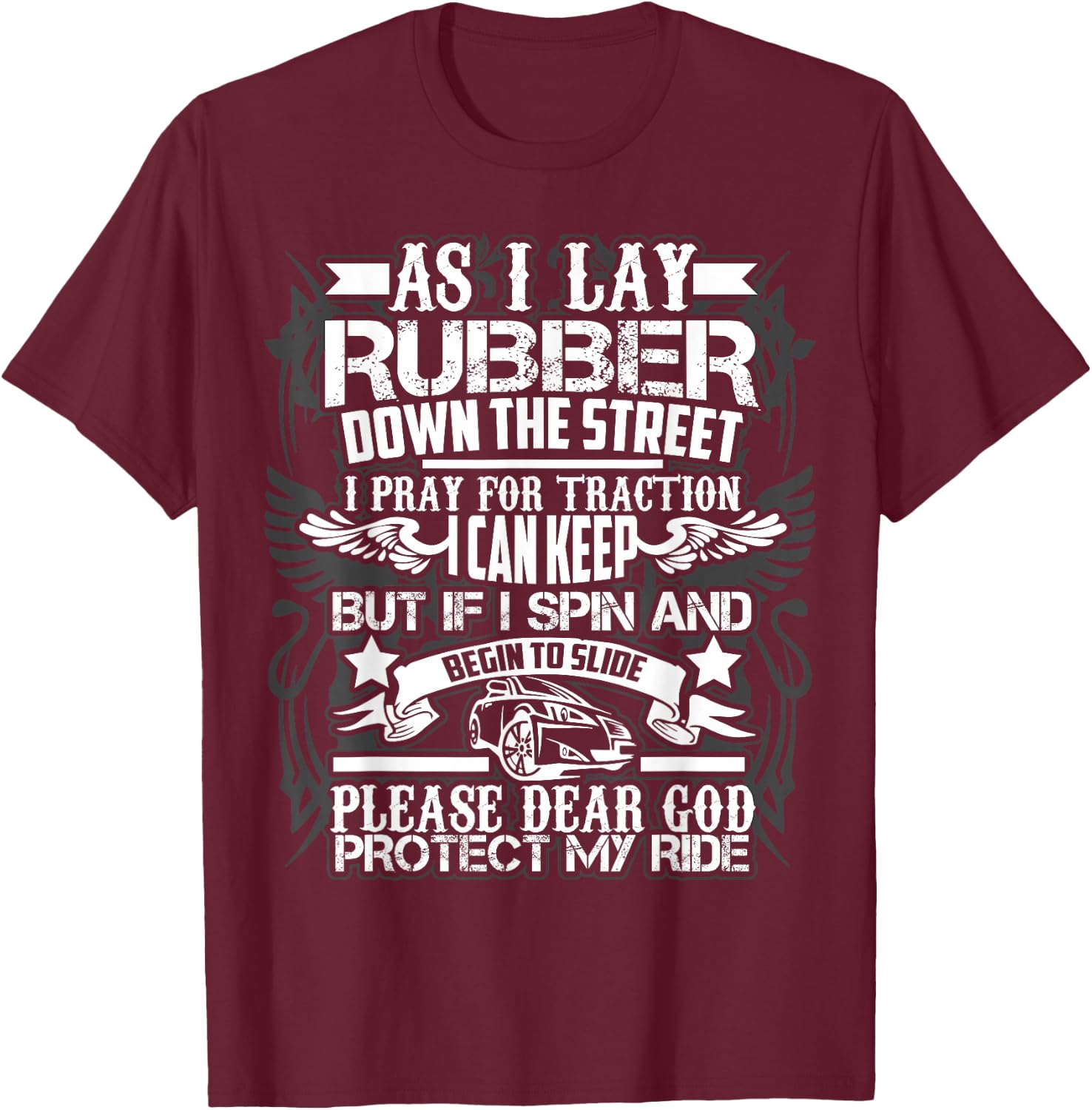 As I Lay Rubber Down The Street Drag Racing Gift T-Shirt - T-Shirt | Maroon