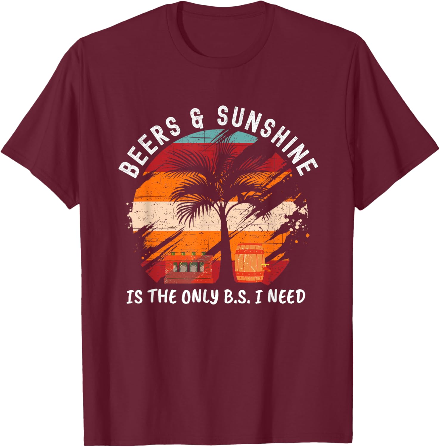 The Only BS I Need Is Beers and Sunshine Retro Beach T-Shirt - T-Shirt | Maroon