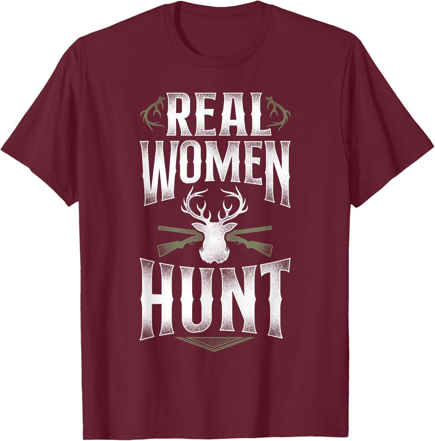 Buck Deer Hunting Hunter Girl Vintage Real Women Hunt T-Shirt - T-Shirt | Maroon
