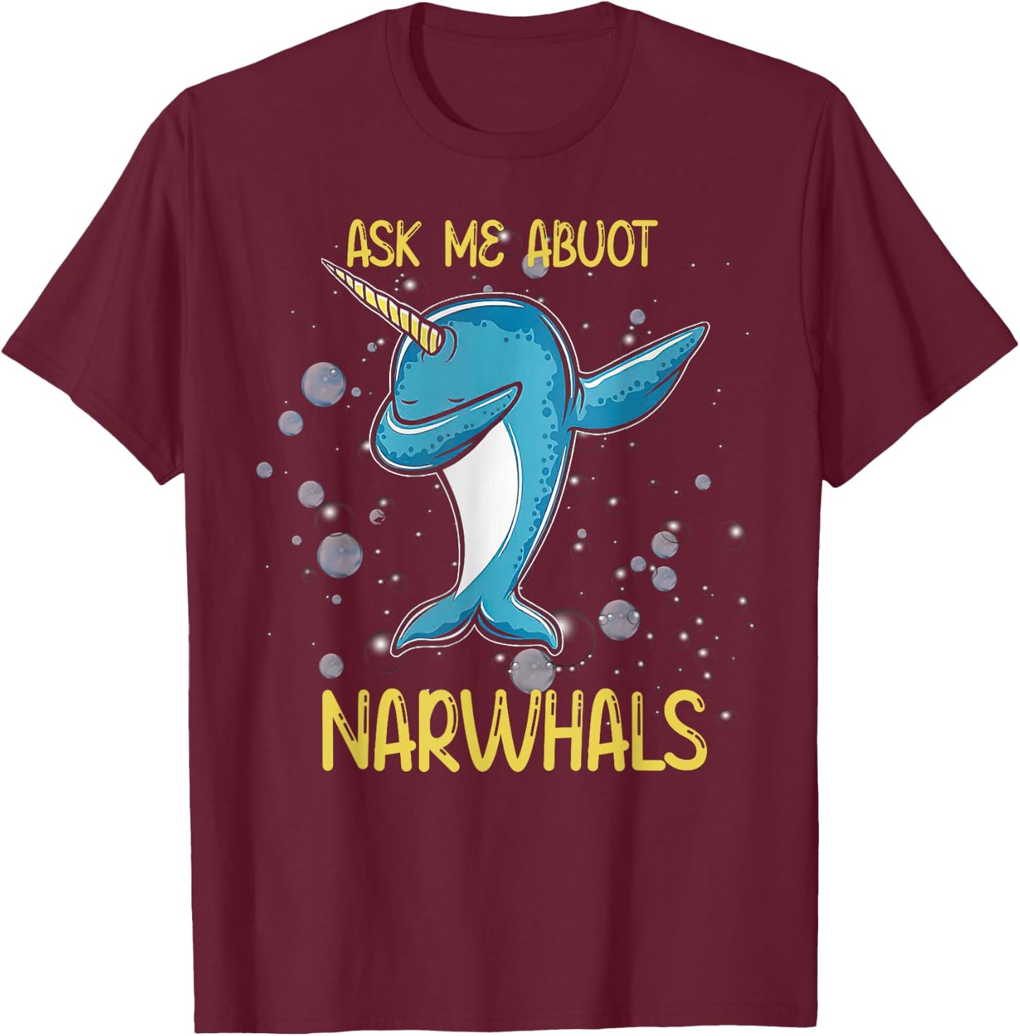 Funny Dabbing Ask Me About Narwhals T-Shirt - T-Shirt | Maroon