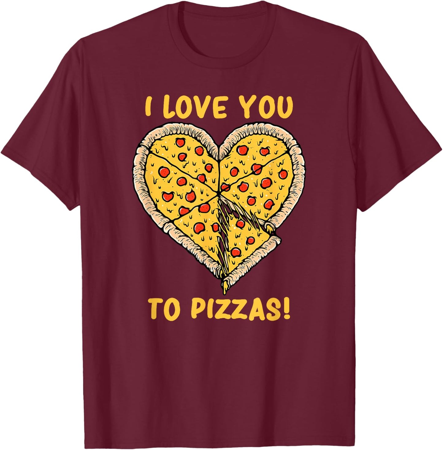 I Love You To Pizzas Slice Pun Boyfriend Girlfriend Heart T-Shirt - T-Shirt | Maroon