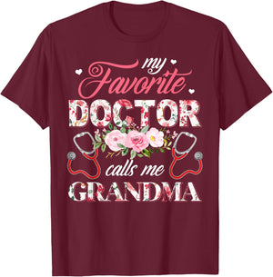 My Favorite Doctor Call Me Grandma Flower Happy Mother's Day T-Shirt - T-Shirt | Maroon
