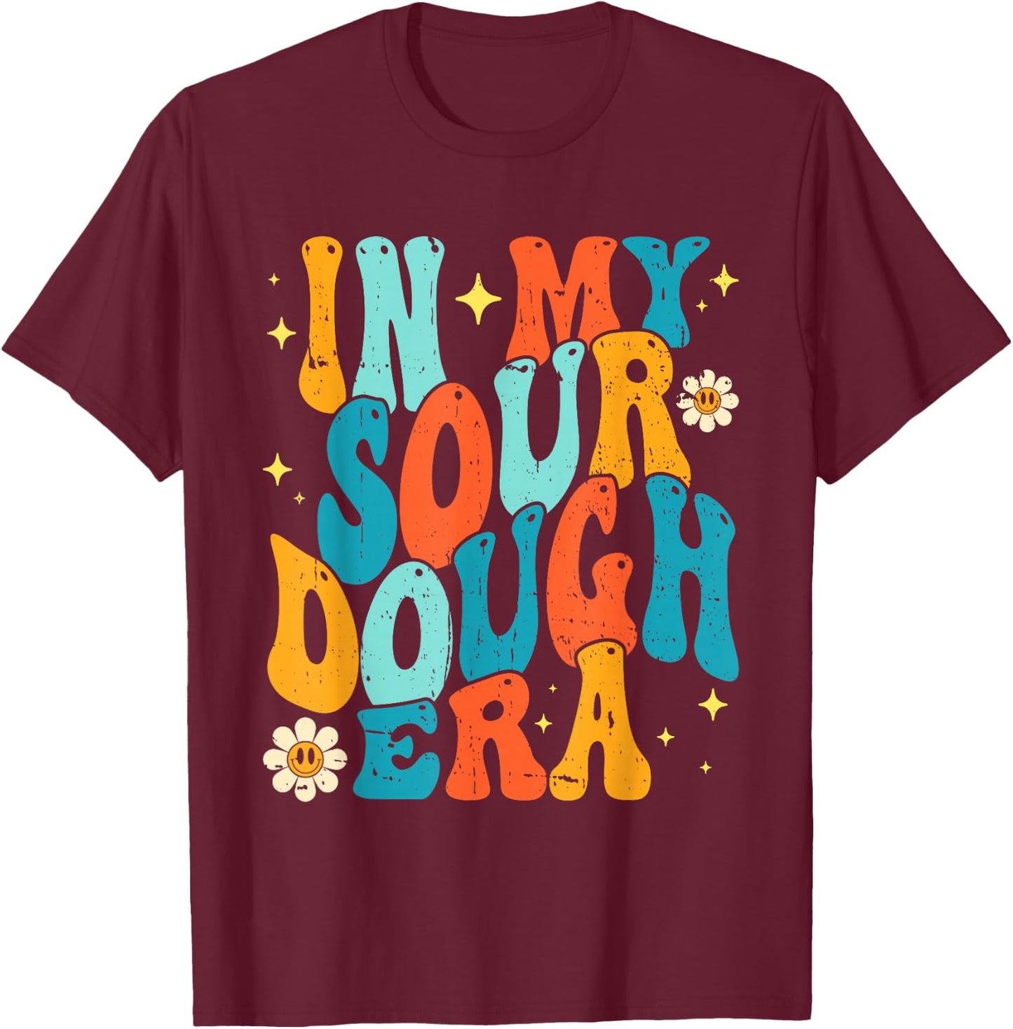 In My Bread Making Era Bread Baking Sourdough Enthusiast T-Shirt - T-Shirt | Maroon