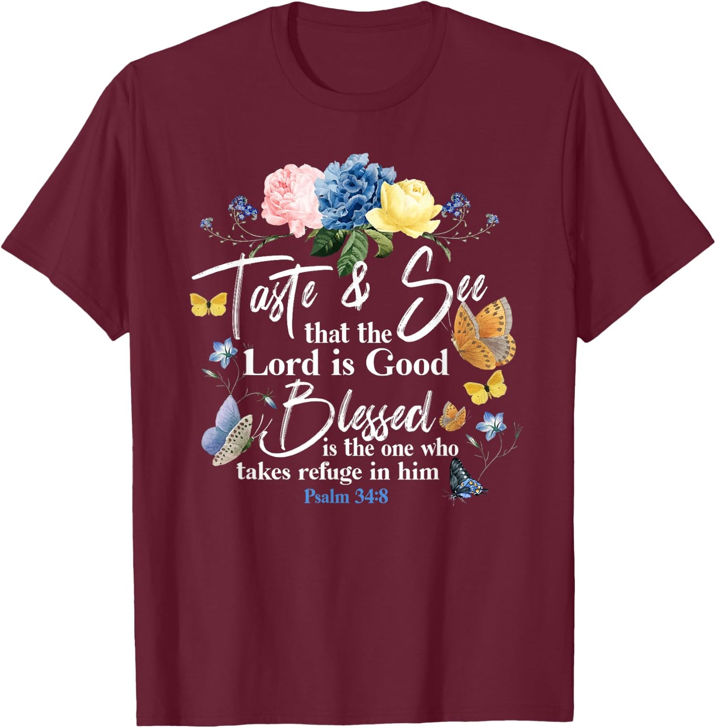 Christian Bible Verse Quote Butterfly Rose Flower Psalm 34:8 T-Shirt - T-Shirt | Maroon