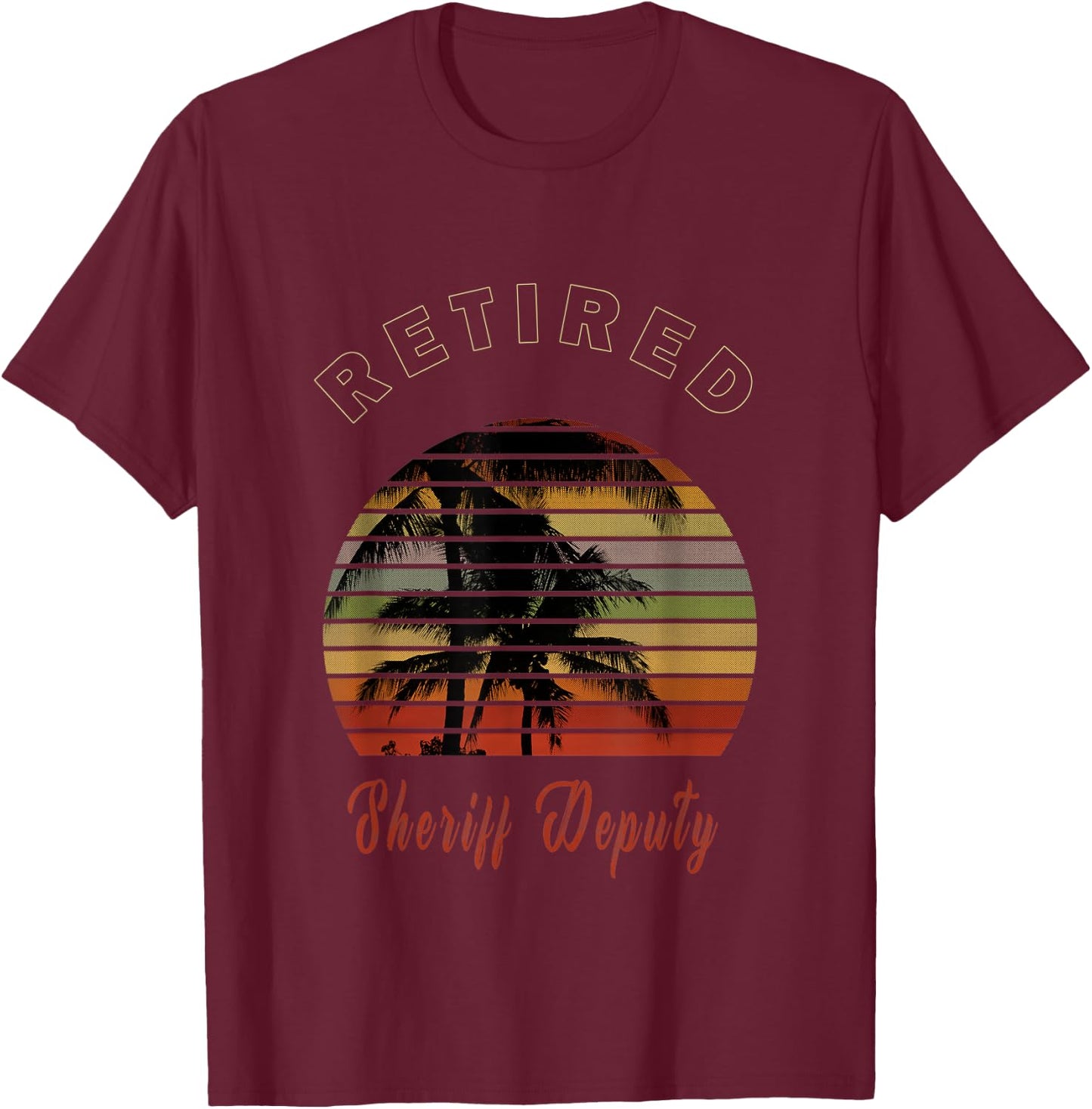 Retired Sheriff Deputy Retirement Gift Beach T-Shirt - T-Shirt | Maroon