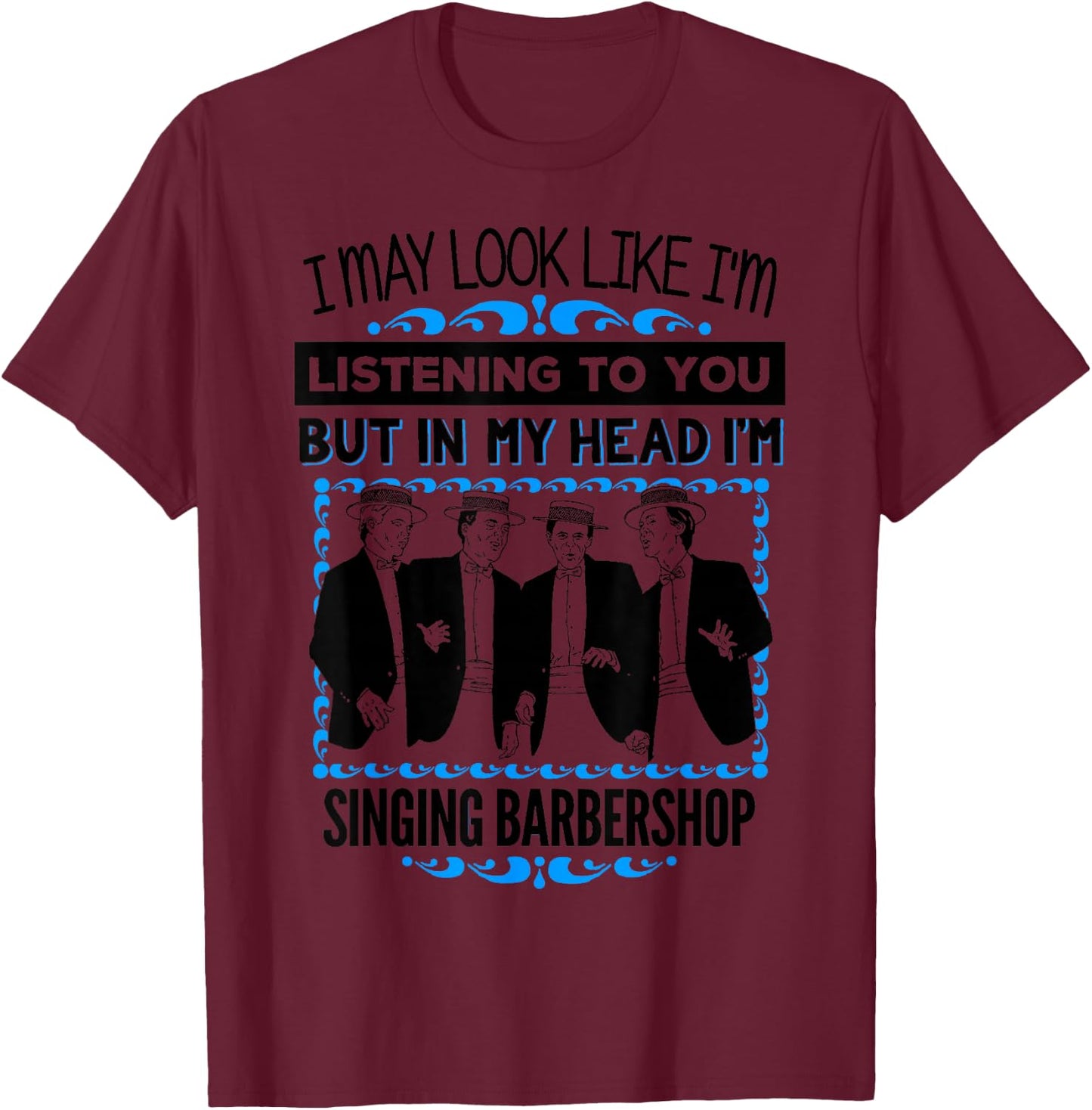 Singing Barbershop Quartet Shirt Harmony Music Singer Gift T-Shirt - T-Shirt | Maroon