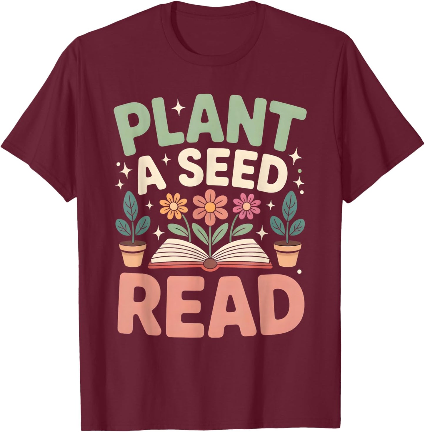 Plant A Seed Read 2026 Summer Reading Floral Librarian Books T-Shirt - T-Shirt | Maroon