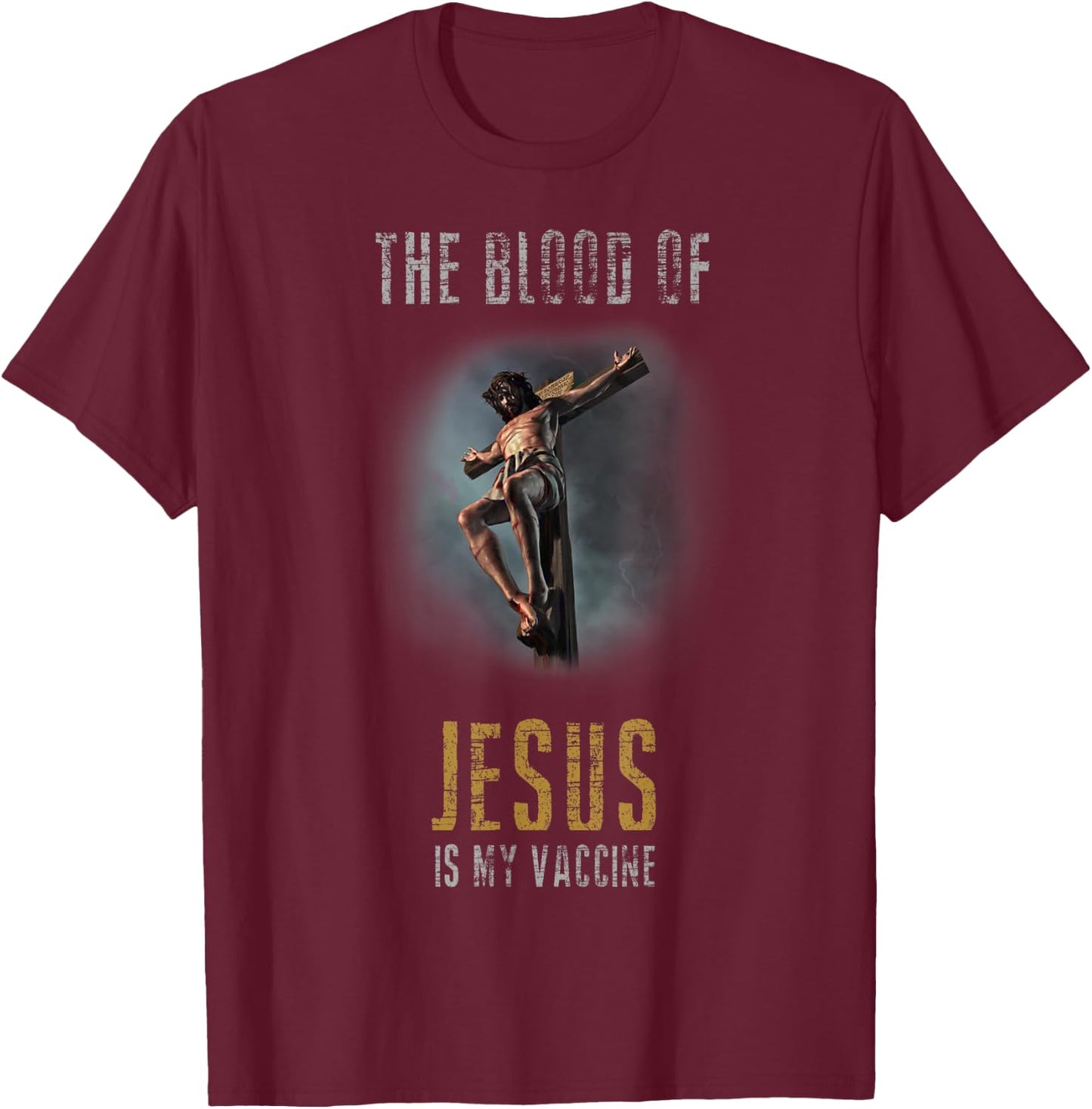 The Blood Of Jesus Is My Vaccine Christian Anti Vax Shirt T-Shirt - T-Shirt | Maroon