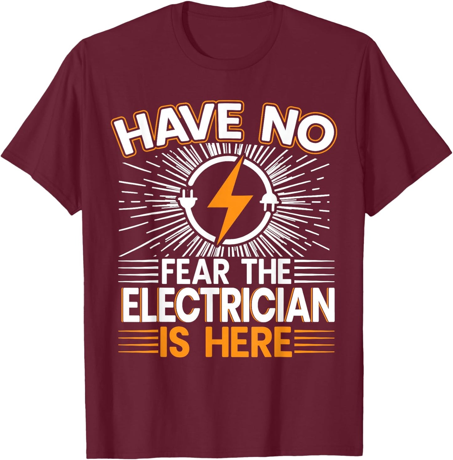 Don't worry, the electrician is here T-Shirt - T-Shirt | Maroon