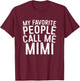 My Favorite People Call Me Mimi Shirt Women Mothers Day T-Shirt - T-Shirt | Maroon