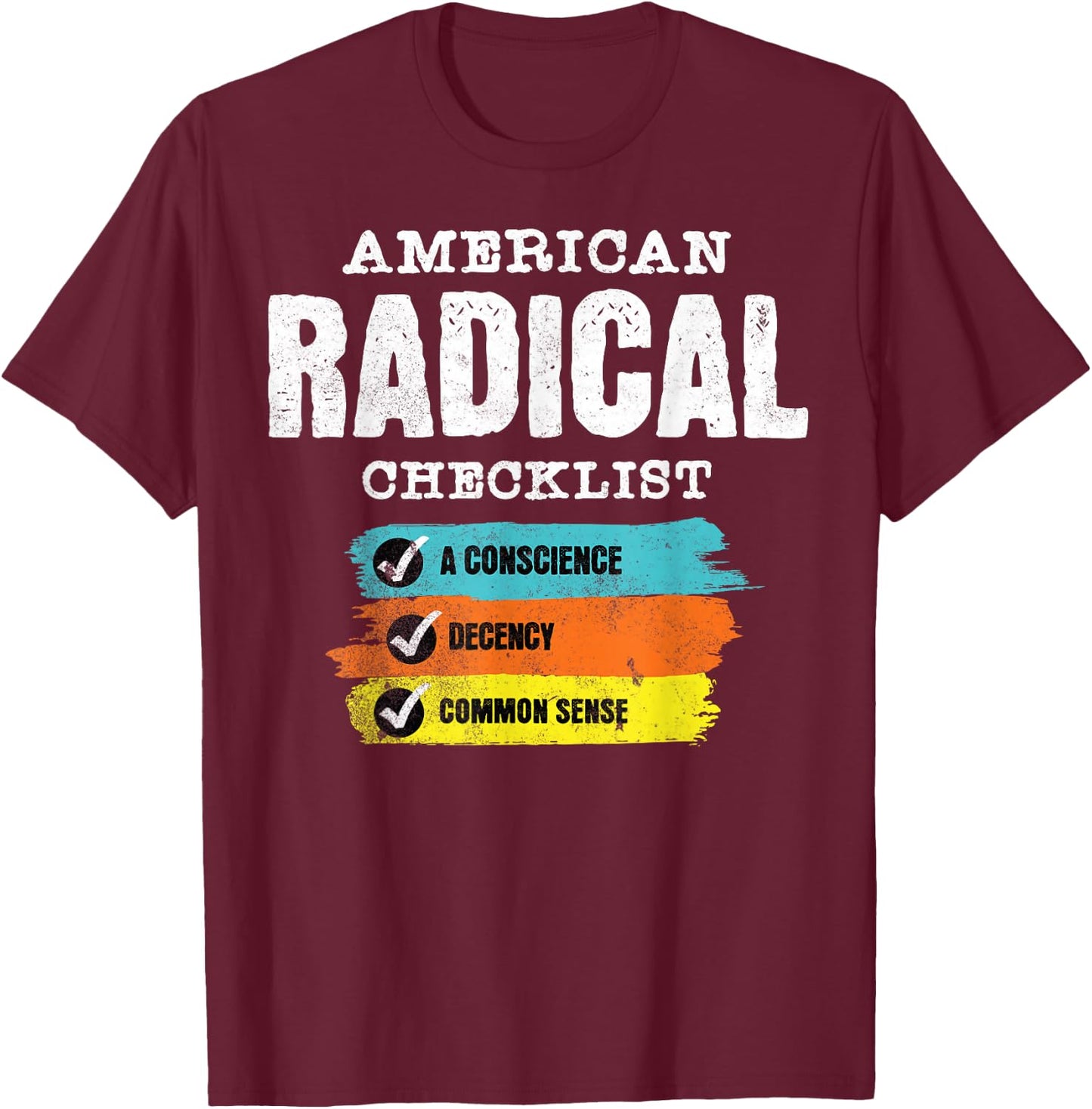 Radical Decency Funny Left Political Equal Rights Healthcare T-Shirt - T-Shirt | Maroon