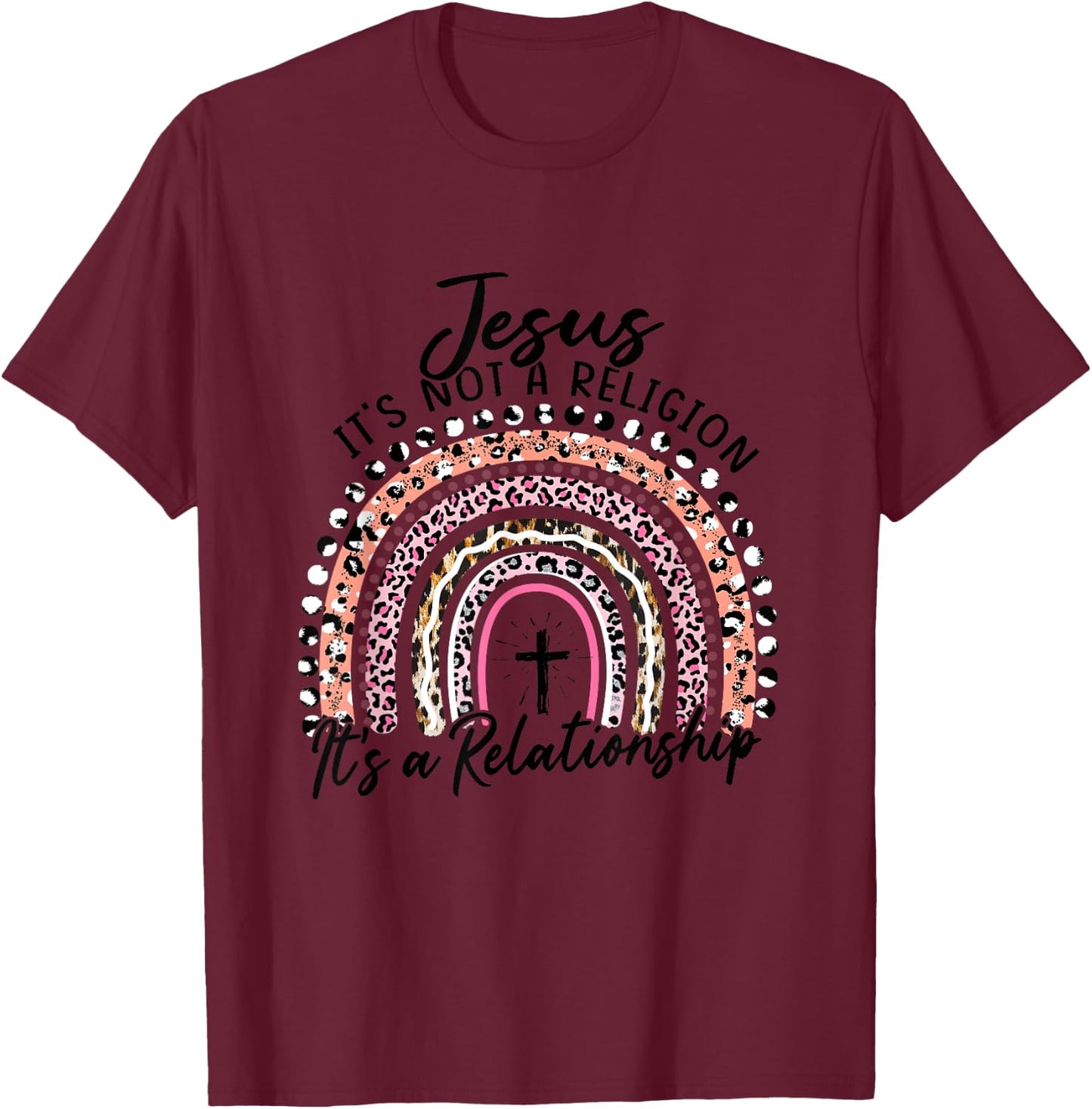Jesus It's not a Religion It's a Relationship Pink Rainbow T-Shirt - T-Shirt | Maroon