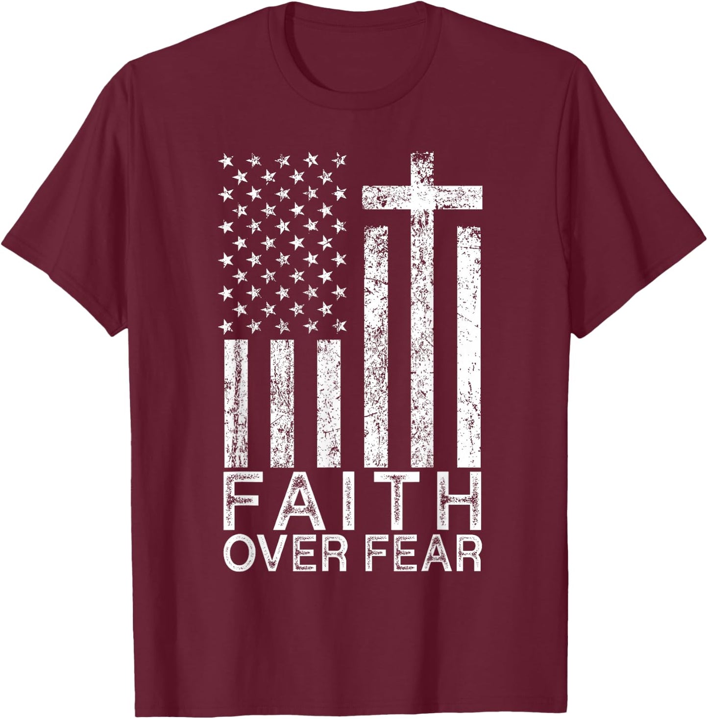 America Pride US Flag Faith Over Fear Christian Cross Jesus T-Shirt - T-Shirt | Maroon