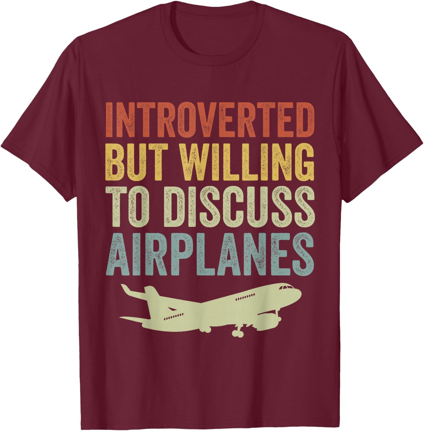 Introverted but Willing to Discuss Airplanes Funny Airplane T-Shirt - T-Shirt | Maroon
