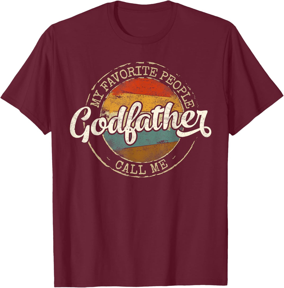 My Favorite People Call Me Godfather Stamp Fathers Day T-Shirt - T-Shirt | Maroon