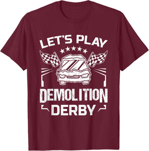 Demolition Derby Race Car Crashing Let's Play Derby Season T-Shirt - T-Shirt | Maroon