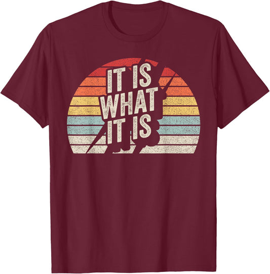 Vintage Retro It Is What It Is Funny T-Shirt - T-Shirt | Maroon