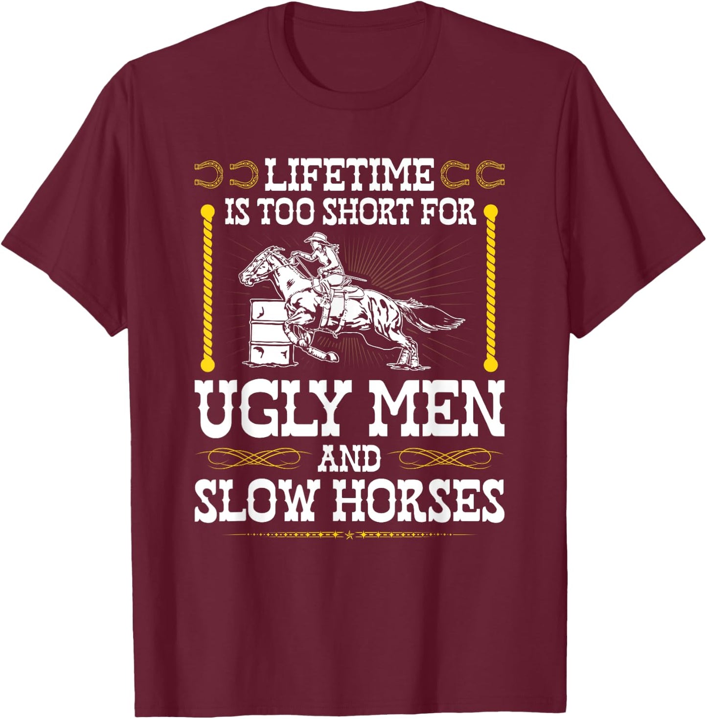 Funny Barrel Racing Cowgirl Quote Rodeo Horse Barrel Racer T-Shirt - T-Shirt | Maroon