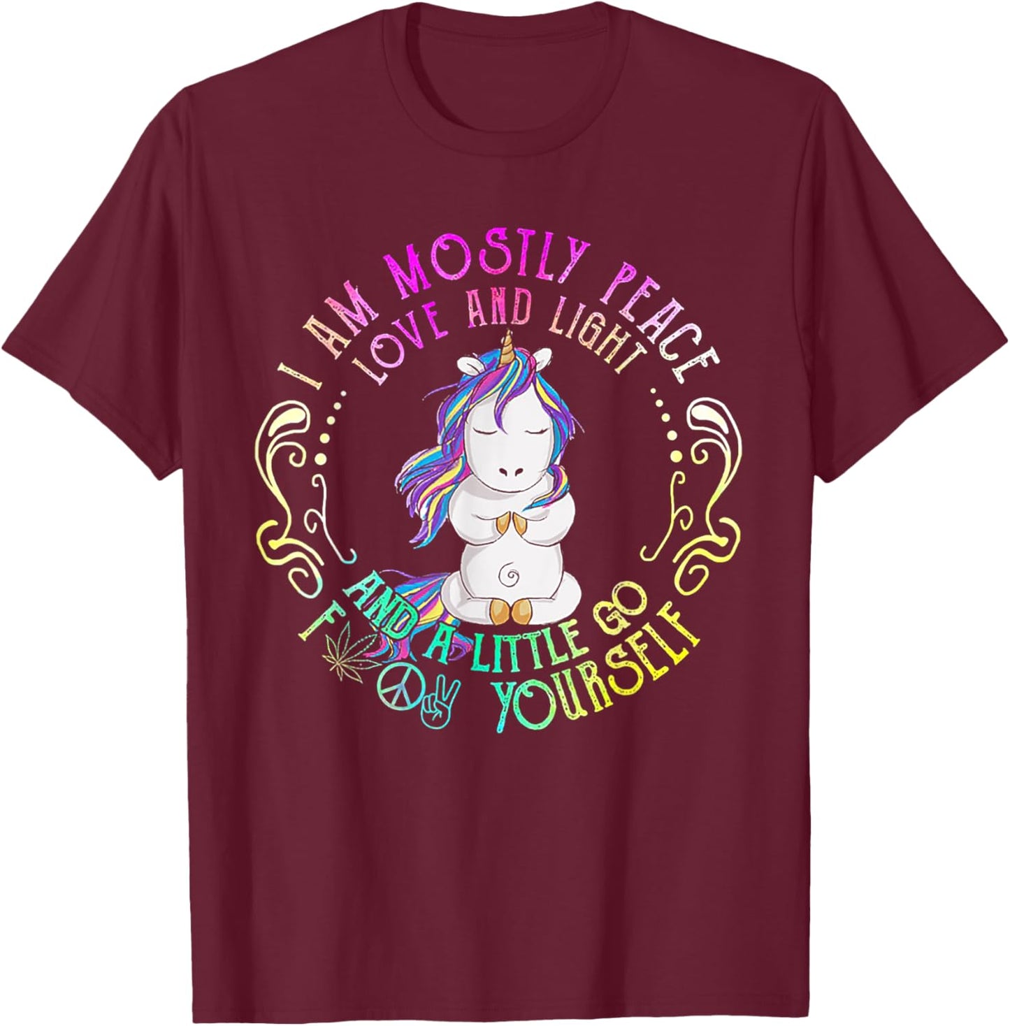 Funny Unicorn I Am Mostly Peace Love And Light T-Shirt - T-Shirt | Maroon