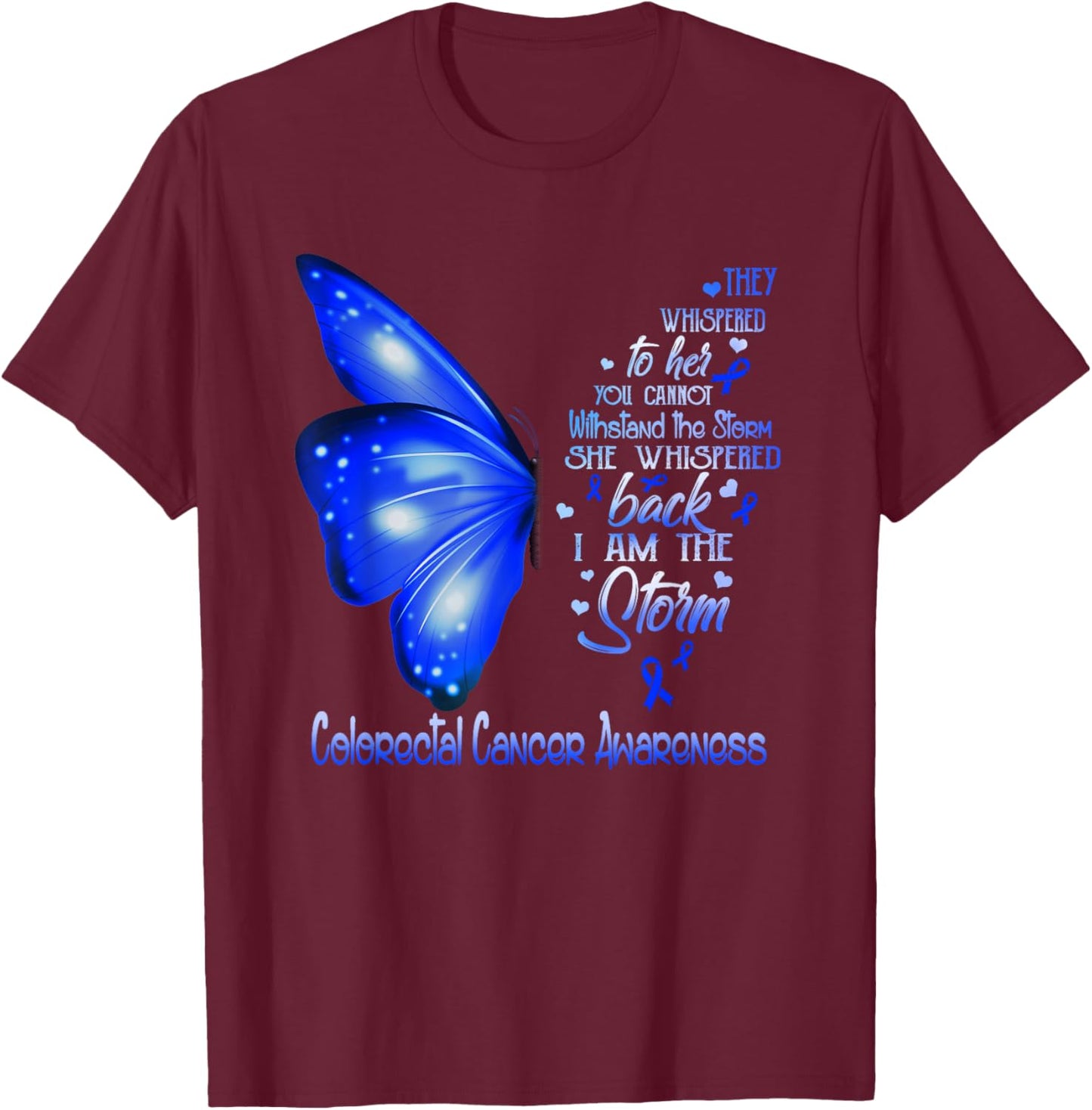 I am the storm Colorectal Cancer Awareness Butterfly T-Shirt - T-Shirt | Maroon