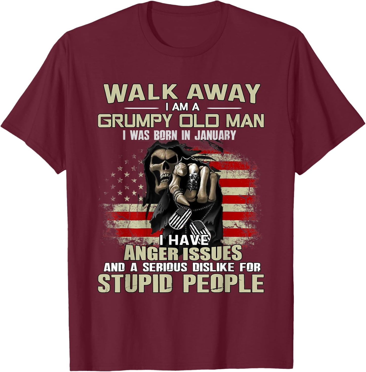 Skull Walk Away I Am A Grumpy Old Man I Was Born In January T-Shirt - T-Shirt | Maroon