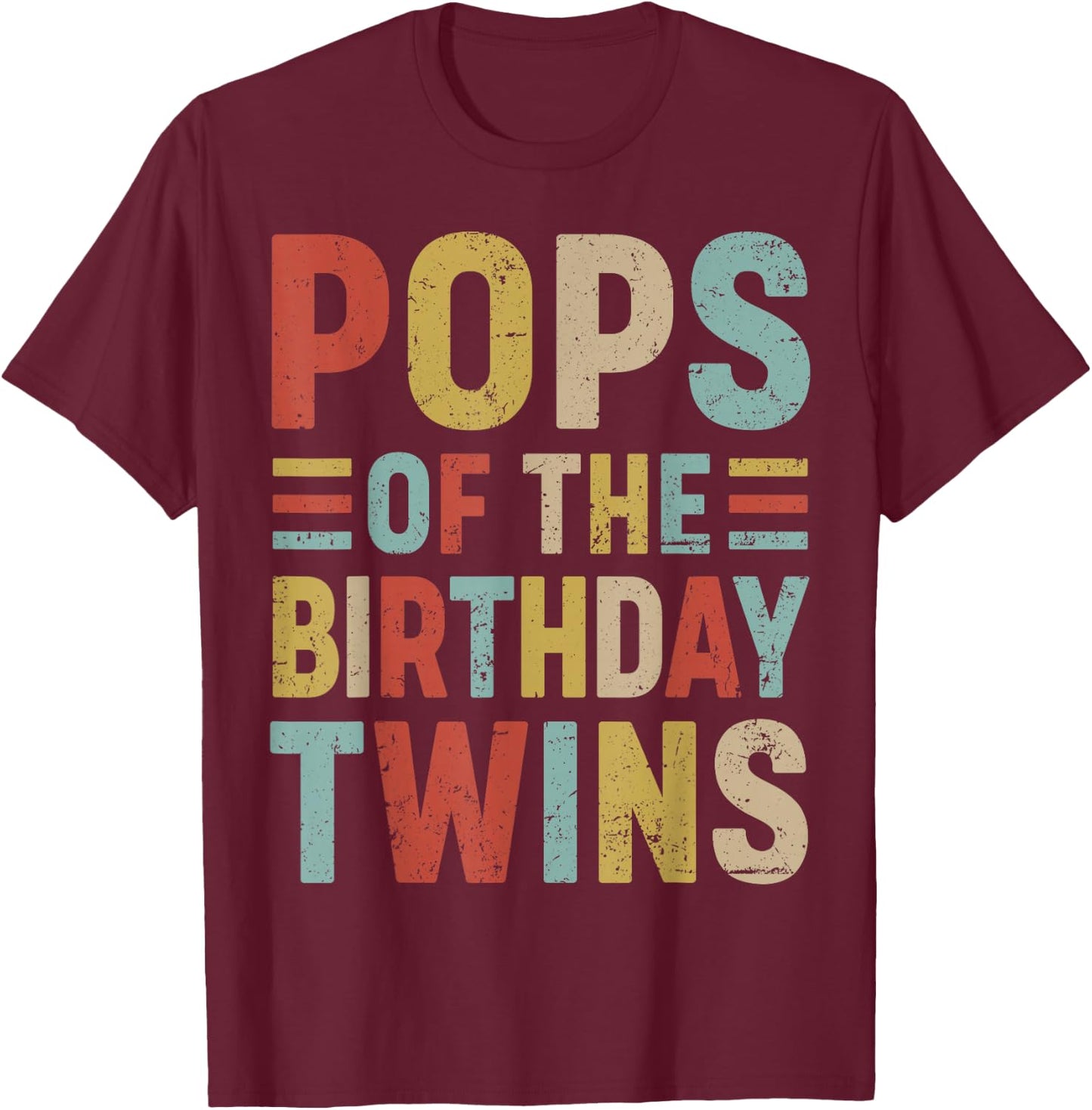 Pops of The Birthday Twins Family Matching Bday Party T-Shirt - T-Shirt | Maroon
