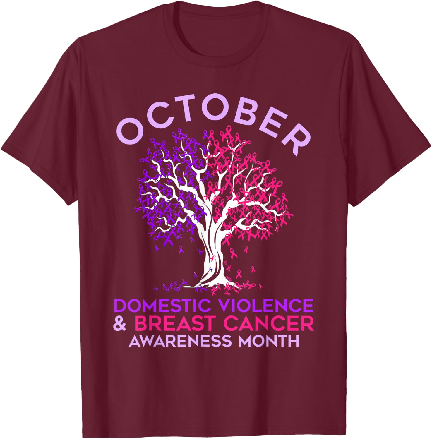 October Domestic Violence & Breast Cancer Awareness Month T-Shirt - T-Shirt | Maroon