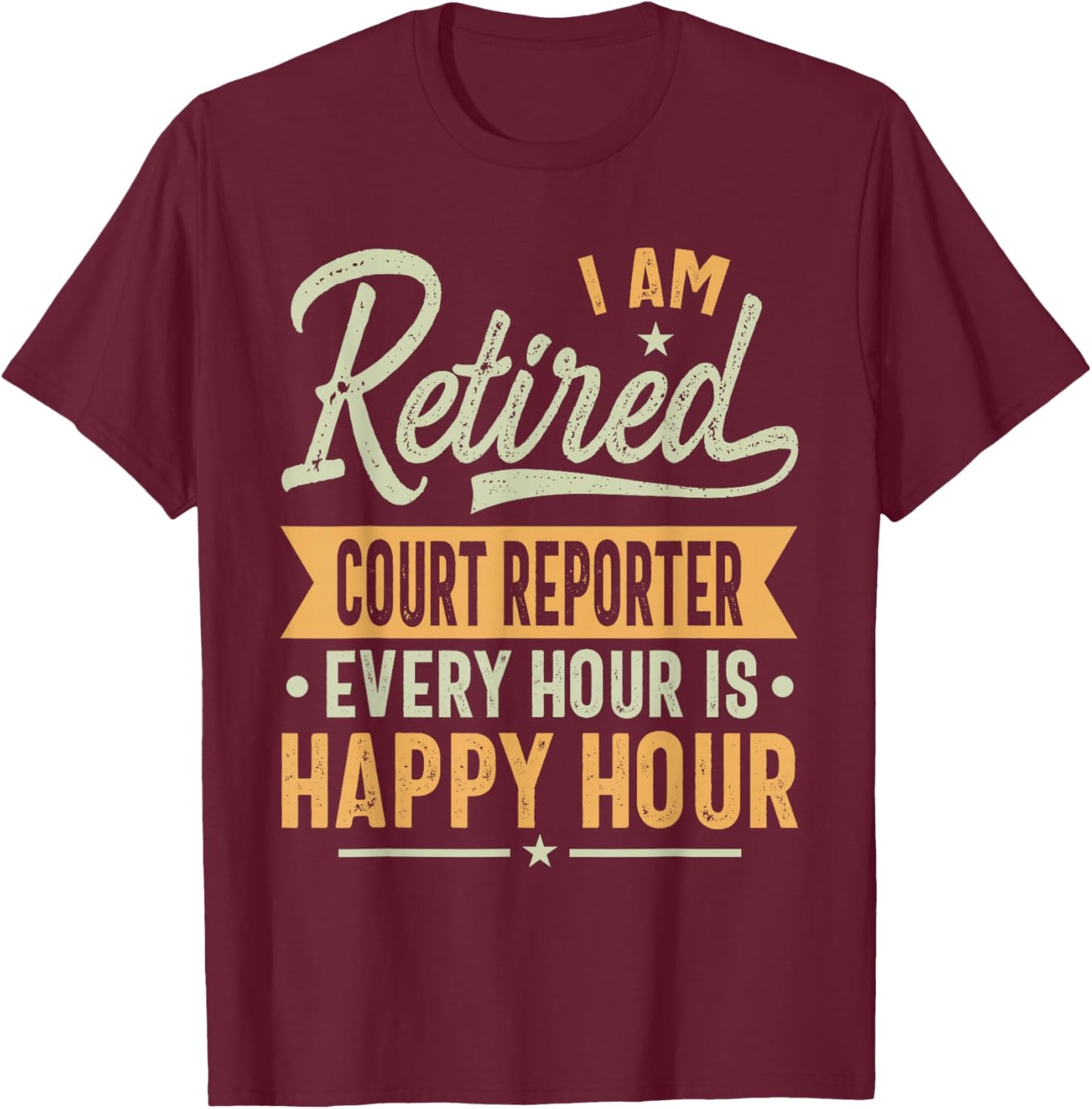 Retired Court Reporter Gift Ideas - Court Reporter Retired T-Shirt - T-Shirt | Maroon