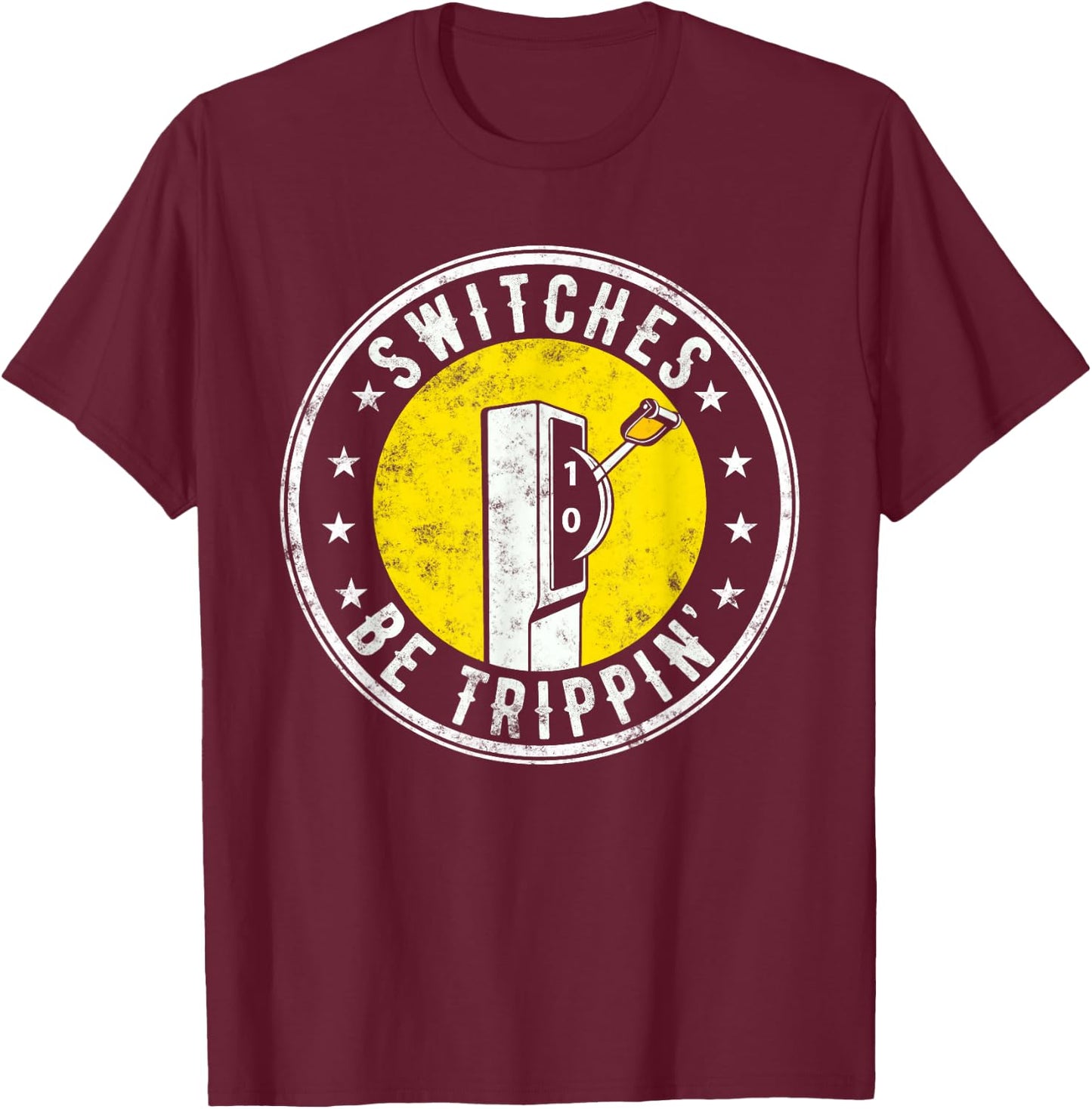 Who love Electric Cable Lineman Switches Be Trippin' Funny Electric Electrician - -Adults, Black, Small T-Shirt - T-Shirt | Maroon