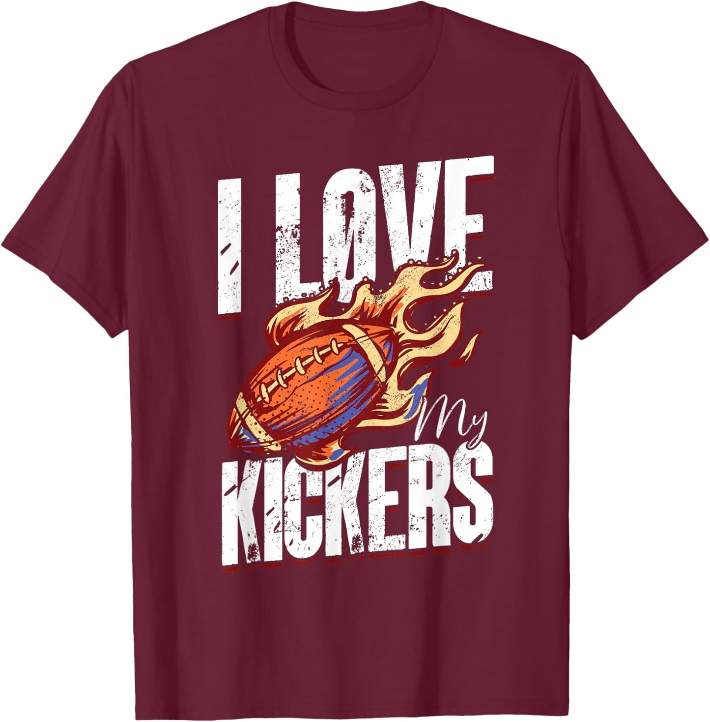 I Love My Kickers - Fantasy Football T-Shirt - T-Shirt | Maroon