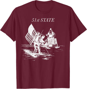 51st State Moon Landing: Exploring Space with Humor T-Shirt - T-Shirt | Maroon