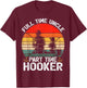 Full Time Uncle Part Time Hooker Father's Day Fishing T-Shirt - T-Shirt | Maroon