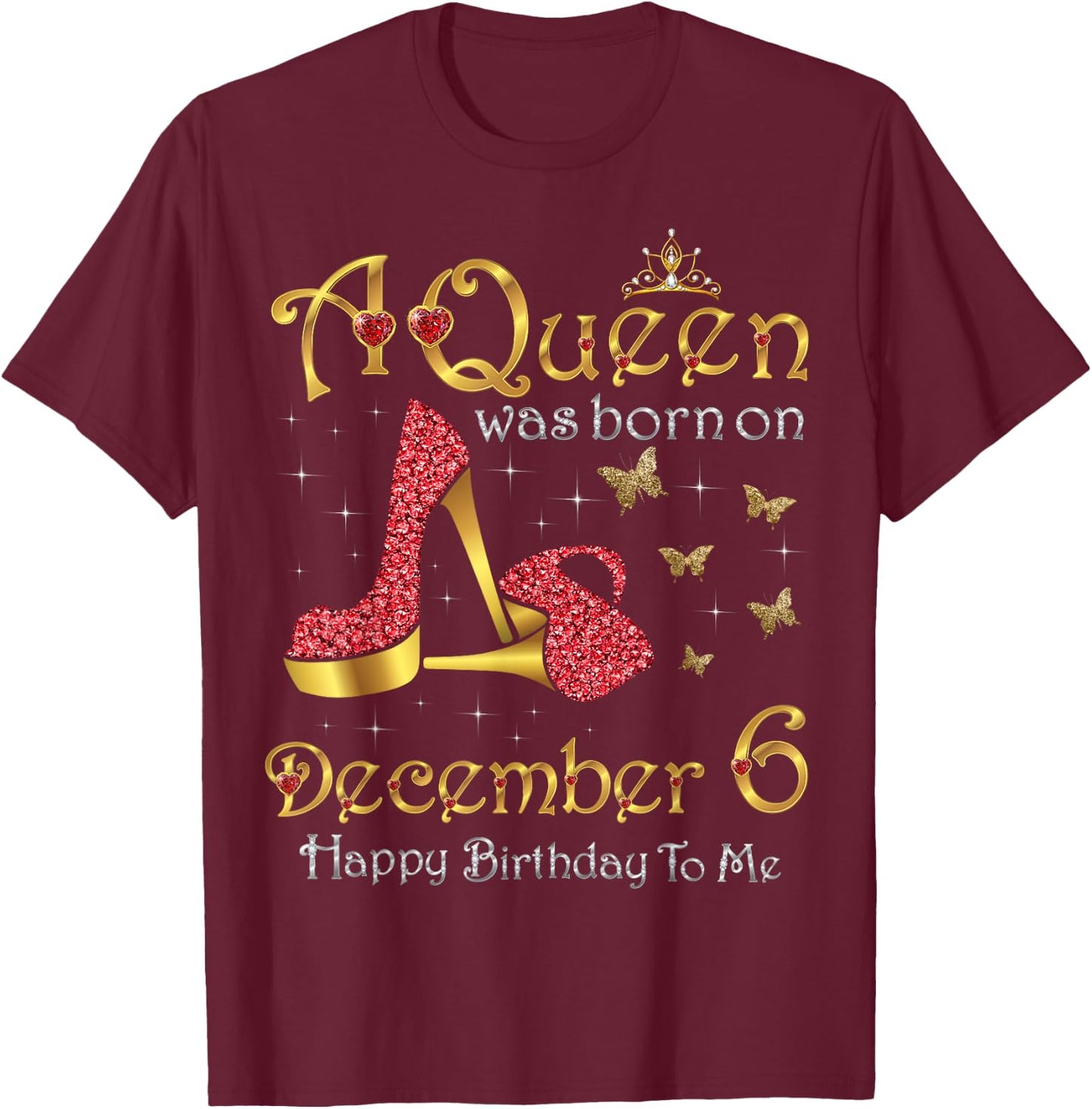 A Queen Was Born on December 6, 6th December Birthday T-Shirt - T-Shirt | Maroon