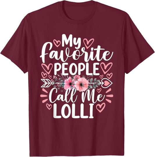 My Favorite People Call Me Lolli Funny Grandma Mother's Day T-Shirt - T-Shirt | Maroon