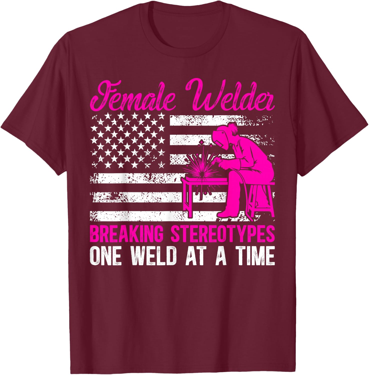 Female Welder Girl Proud Welding Women Welding Girl T-Shirt - T-Shirt | Maroon
