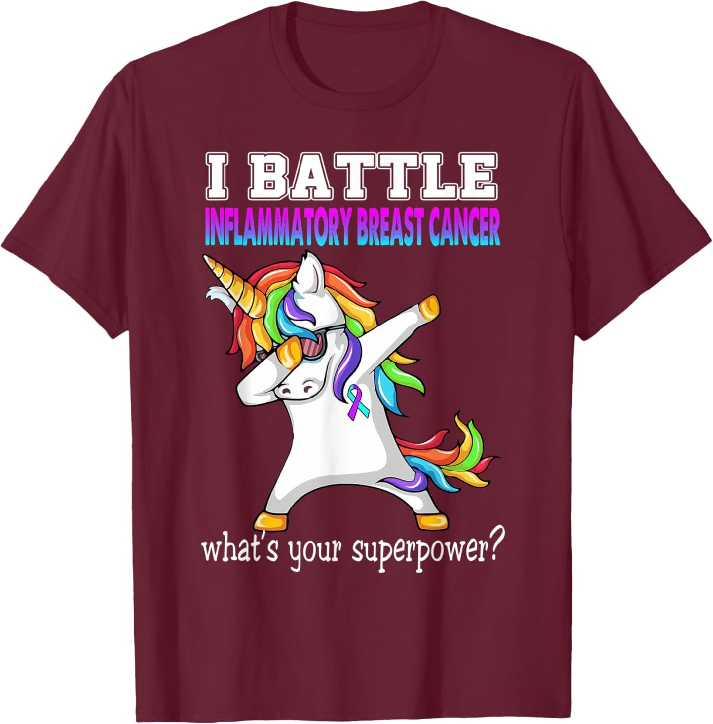 Unicorn I Battle Inflammatory Breast Cancer Awareness T-Shirt - T-Shirt | Maroon