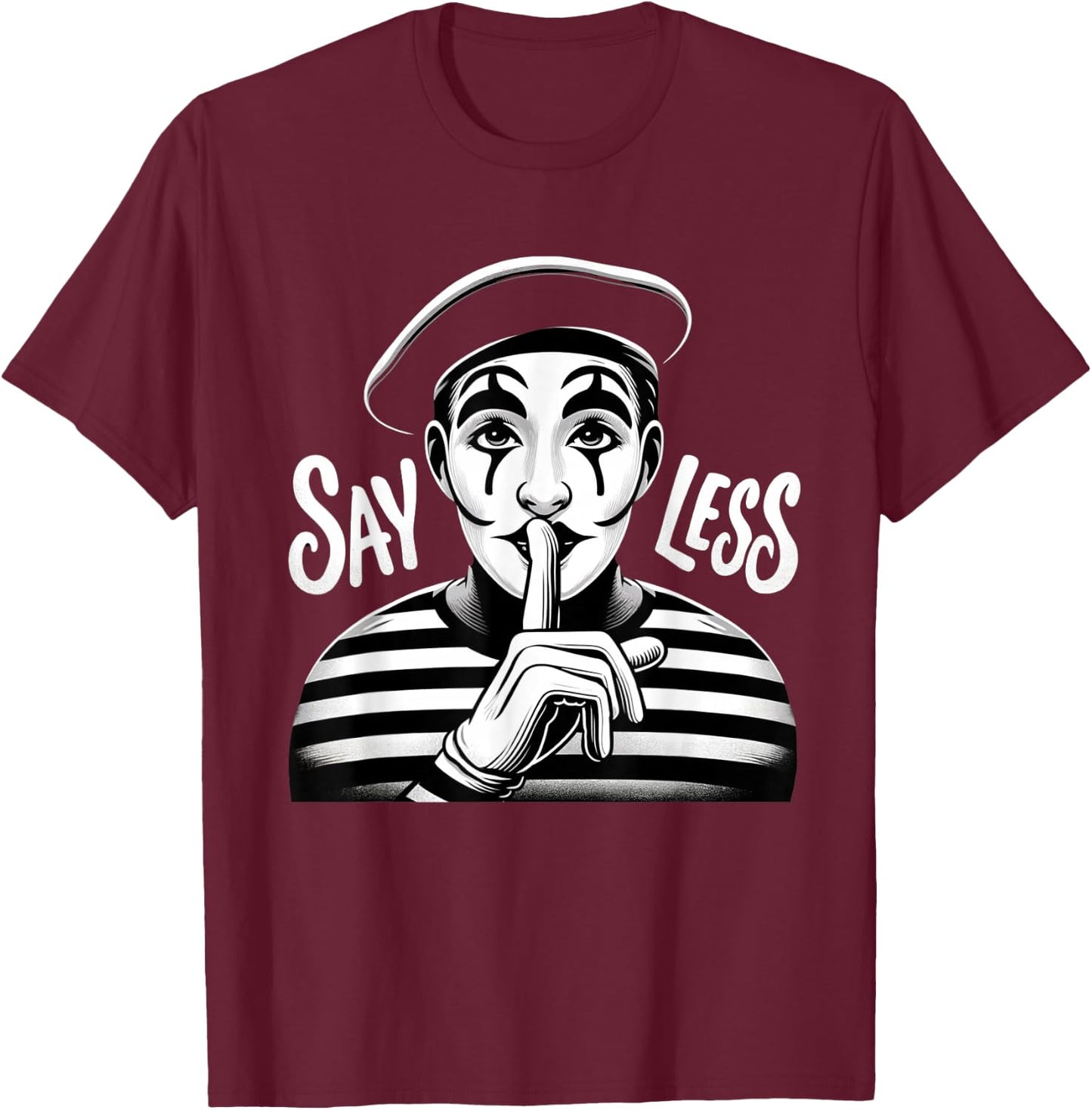 Say Less Mime Shushing Funny Z Generation Slang Saying T-Shirt - T-Shirt | Maroon