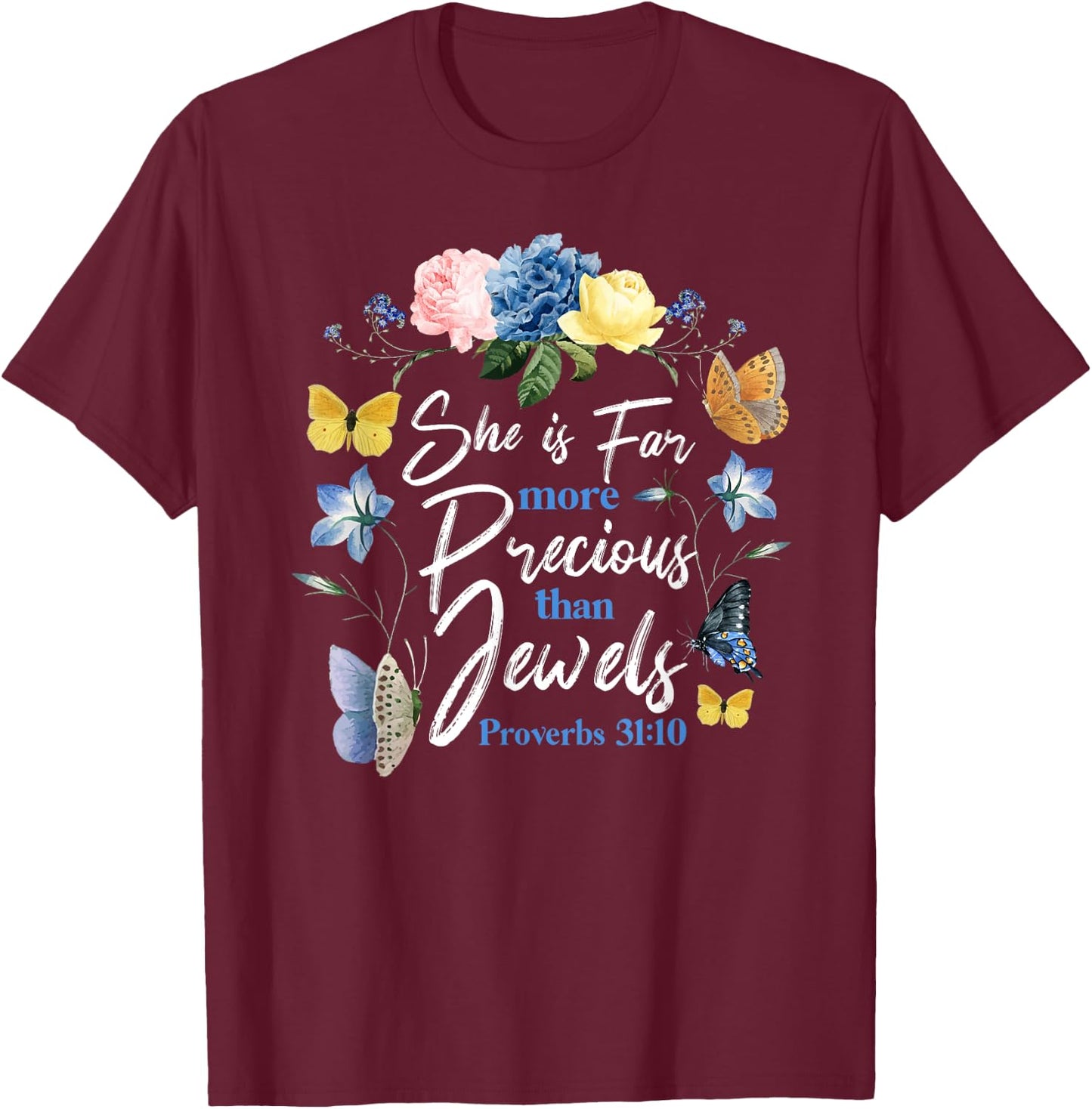 Christian Bible Verse Butterfly Rose Flower Proverbs 31:10 T-Shirt - T-Shirt | Maroon