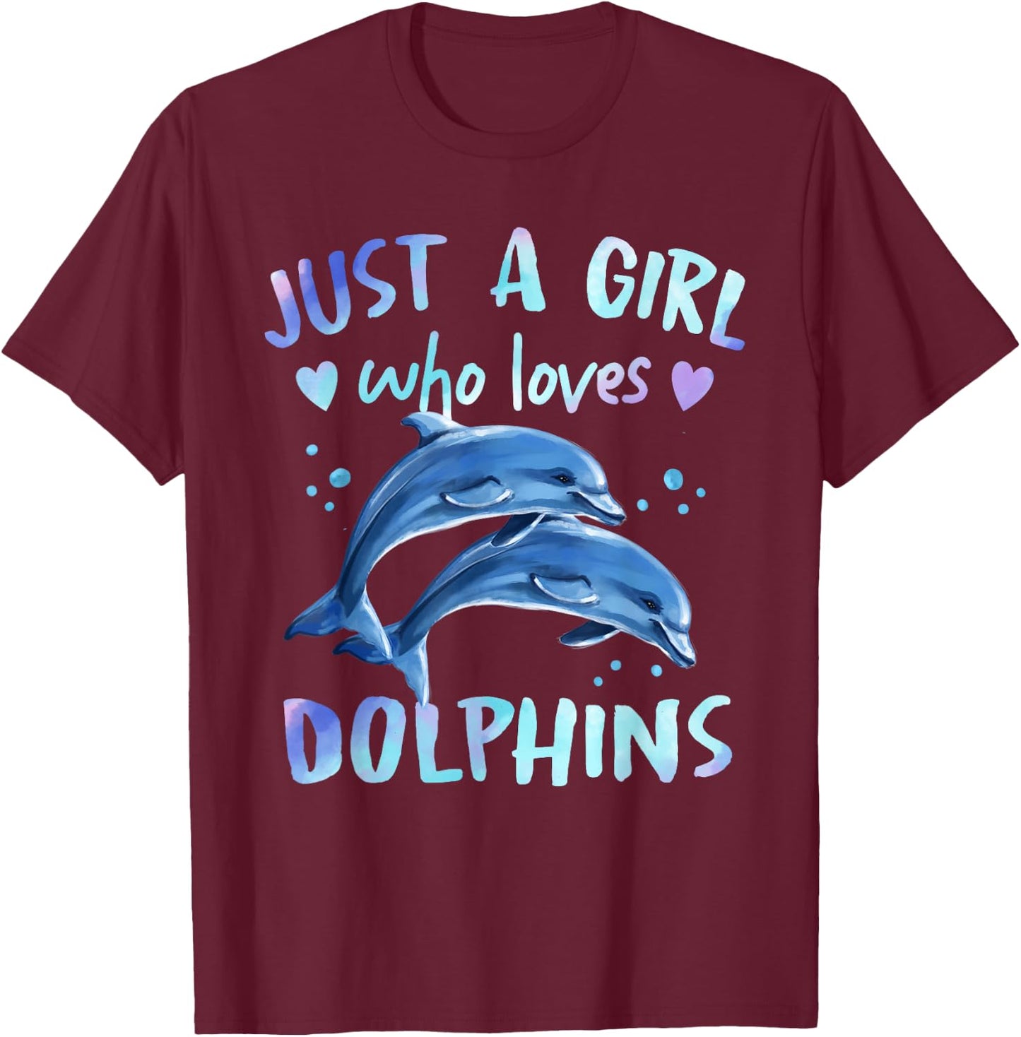 Just A Girl Who Loves Dolphins T-Shirt - T-Shirt | Maroon