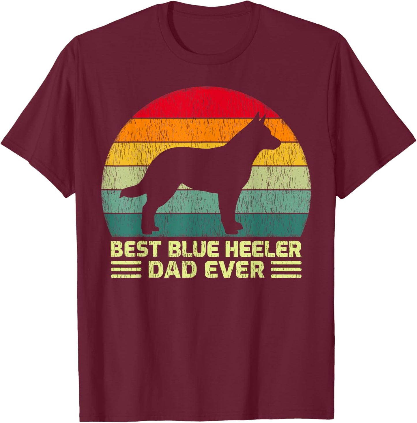 Funny Vintage Best Blue Heeler Dad Ever Father's Day T-Shirt - T-Shirt | Maroon