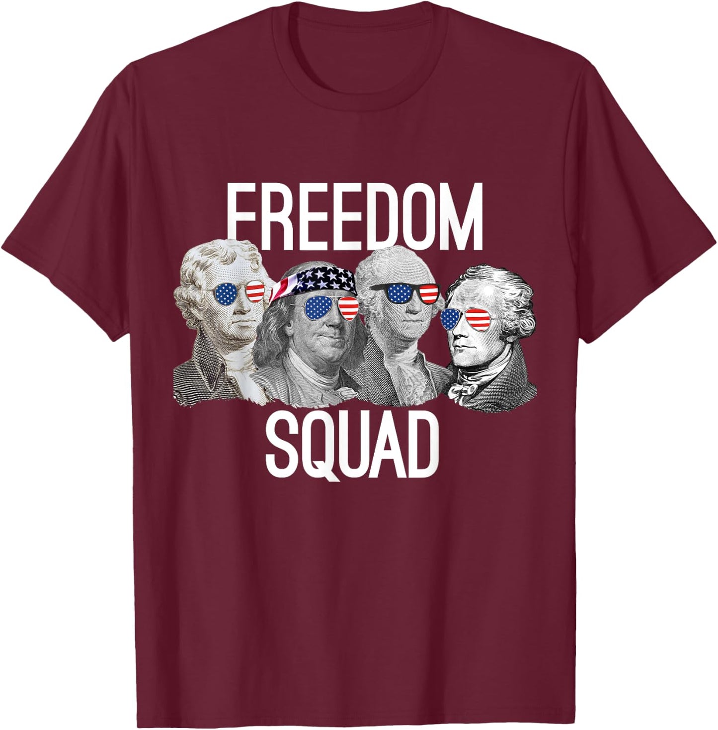 Freedom Squad Founding Fathers Revolution Mount Rushmore T-Shirt - T-Shirt | Maroon