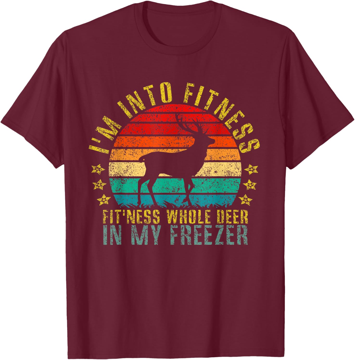 This I'm into Fitness... Fit'ness Whole Deer Funny Retro T-Shirt - T-Shirt | Maroon