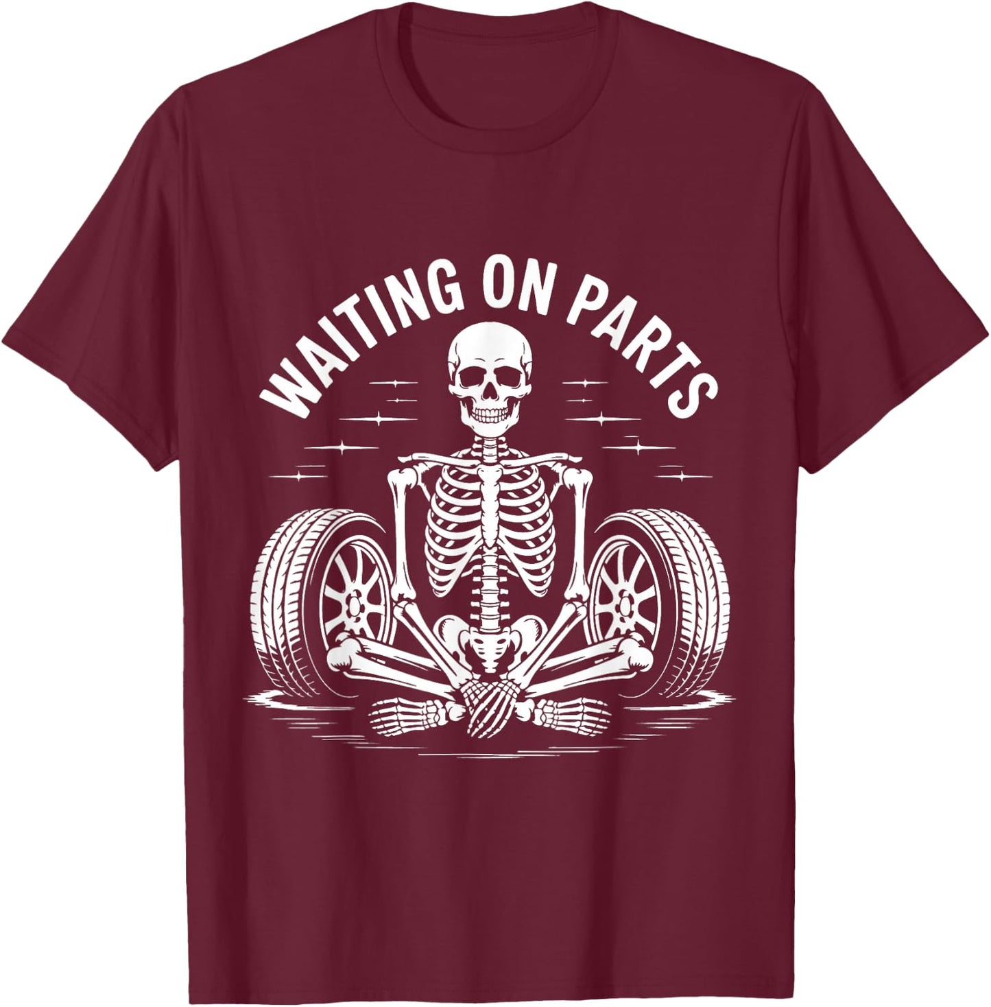 Funny Waiting On Parts Mechanic Skeleton Auto Repair Life T-Shirt - T-Shirt | Maroon