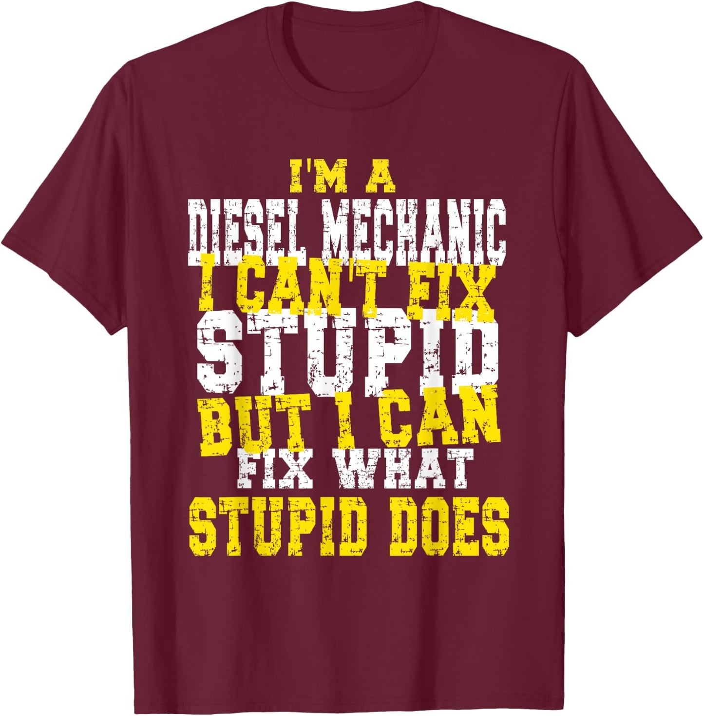 Funny Diesel mechanic quote T-Shirt - T-Shirt | Maroon