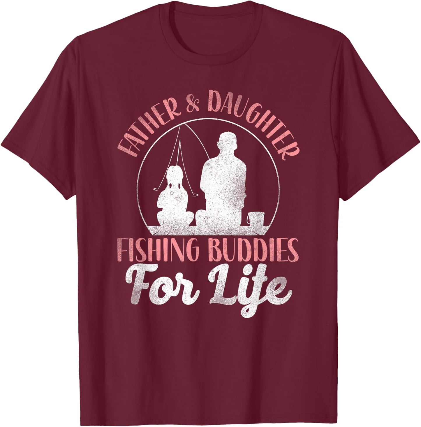 Fishing Buddies Dad Father Daughter T-Shirt - T-Shirt | Maroon