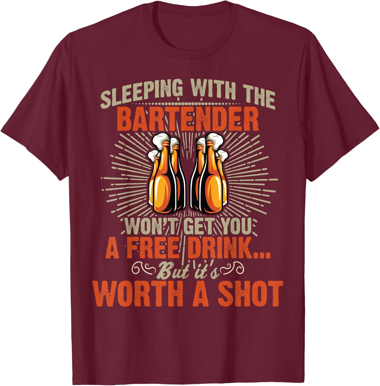Sleeping With Bartender Funny Bartending Waitress Mixologist T-Shirt - T-Shirt | Maroon