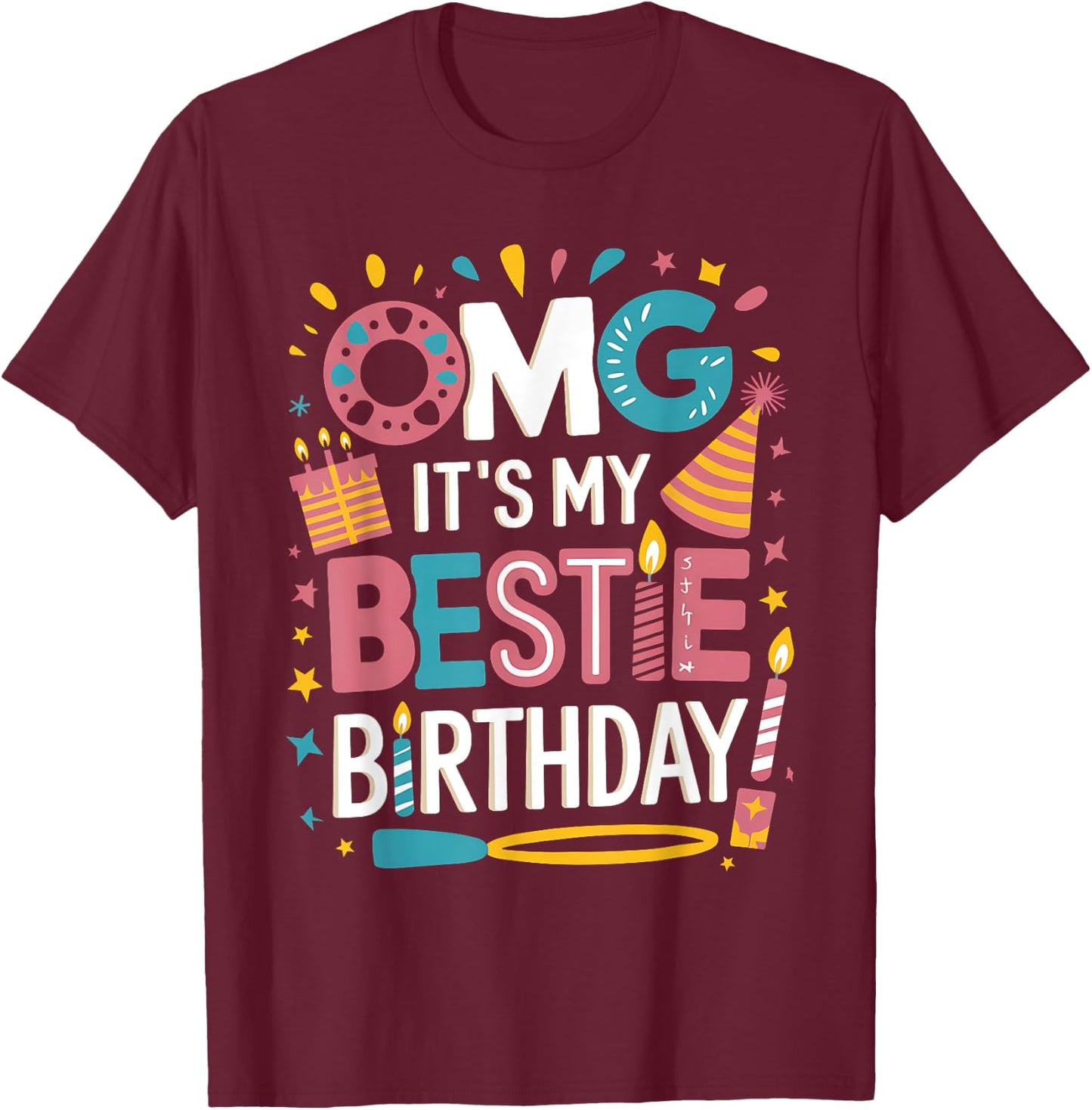 OMG It's My Bestie Birthday Funny Party Colorful Celebration T-Shirt - T-Shirt | Maroon